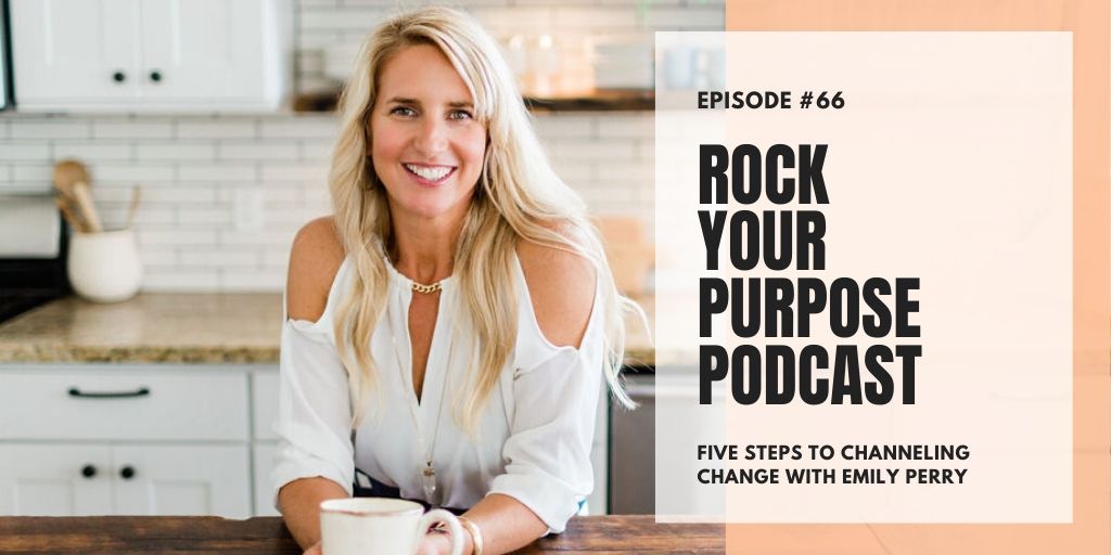 episode rock your purpose podcast life purpose find yourself emily perry mindfulness meditation mindful