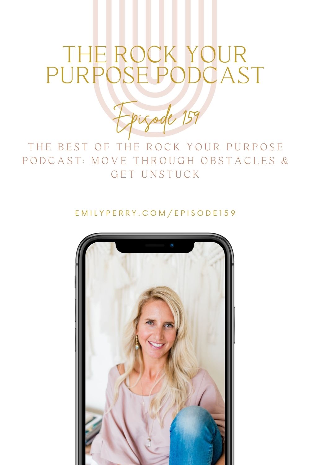 emily perry rock your purpose podcast episode 159 get unstuck move through obstacles spiritual business entrepreneur